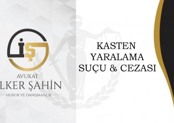 Kasten Yaralama Suçu ve Cezası