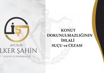 Konut Dokunulmazlığını İhlal Suçu ve Cezası