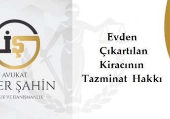 Evden Çıkarılan Kiracının Tazminat Hakkı