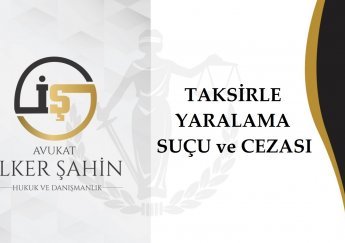 Taksirle Yaralama Suçu ve Cezası