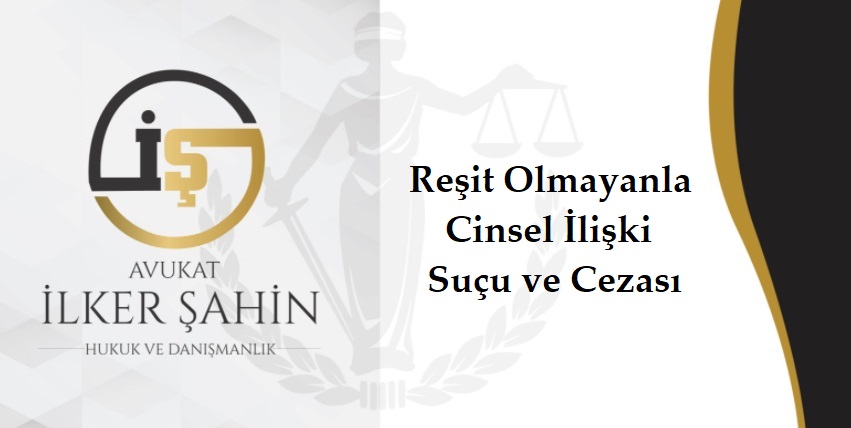 Reşit Olmayanla Cinsel İlişki Suçu ve Cezası