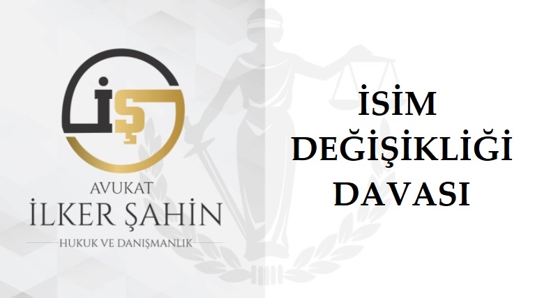 İsim Değişikliği Davası (İsim Değiştirme)